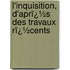 L'Inquisition, D'Aprï¿½S Des Travaux Rï¿½Cents