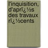 L'Inquisition, D'Aprï¿½S Des Travaux Rï¿½Cents by Charles Victor Langlois