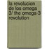 La Revolucion De Los Omega 3/ The Omega-3 Revolution
