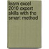 Learn Excel 2010 Expert Skills With The Smart Method