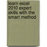 Learn Excel 2010 Expert Skills With The Smart Method door Mike Smart