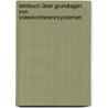 Lehrbuch über Grundlagen von Videokonferenzsystemen door Sven Spitzley