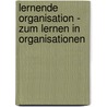 Lernende Organisation - Zum Lernen in Organisationen by Thomas Kugler