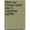 Lettre Sur L'Interpr Tation Des Hi Roglyphes Gyptien door Prisse D'Avennes