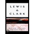 Lewis & Clark: The Journey Of The Corps Of Discovery