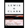 Lewis & Clark: The Journey Of The Corps Of Discovery by Ken Burns