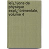 Leï¿½Ons De Physique Expï¿½Rimentale, Volume 4 by Nollet