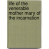 Life of the Venerable Mother Mary of the Incarnation door A. Religious of the Ursuline Community
