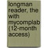 Longman Reader, the with Mycomplab (12-Month Access)