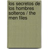 Los secretos de los hombres solteros / The Men Files door Humfrey Hunter