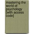 Mastering The World Of Psychology [With Access Code]