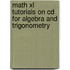 Math Xl Tutorials On Cd For Algebra And Trigonometry