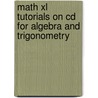 Math Xl Tutorials On Cd For Algebra And Trigonometry by Robert F. Blitzer