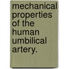 Mechanical Properties Of The Human Umbilical Artery. door John Martin