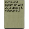 Media and Culture 8e with 2013 Update & Videocentral door Richard Campbell