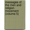 Messages Of The Men And Religion Movement (Volume 5) door Men And Religion Forward Movement