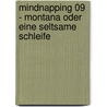 MindNapping 09 - Montana oder Eine seltsame Schleife door Astrid Meirose
