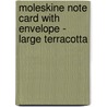 Moleskine Note Card With Envelope - Large Terracotta by Moleskine