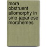 Mora Obstruent Allomorphy in Sino-Japanese Morphemes by Mark Irwin