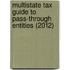 Multistate Tax Guide To Pass-Through Entities (2012)