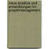 Neue Ansätze und Entwicklungen im Projektmanagement