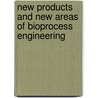 New Products And New Areas Of Bioprocess Engineering door D.A. Mitchel