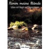 Nimm meine Hände - Leben mit Angst und Depressionen by Anke Haak