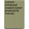 Nutrient Enhanced Coastal Ocean Productivity (Necop) door United States Government