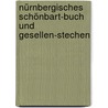 Nürnbergisches Schönbart-Buch Und Gesellen-Stechen door Georg Andreas Will