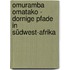 Omuramba Omatako -  Dornige Pfade in Südwest-Afrika