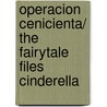 Operacion Cenicienta/ The Fairytale Files Cinderella door Alan Durrant