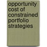 Opportunity Cost of Constrained Portfolio Strategies by Melkumian Alice A.
