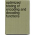 Optimized Testing of Encoding and Decoding Functions