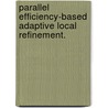 Parallel Efficiency-Based Adaptive Local Refinement. door Lei Tang