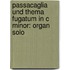Passacaglia Und Thema Fugatum in C Minor: Organ Solo