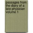 Passages from the Diary of a Late Physician Volume 1