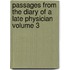 Passages from the Diary of a Late Physician Volume 3