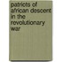 Patriots Of African Descent In The Revolutionary War