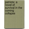 Patriots: A Novel of Survival in the Coming Collapse by James Wesley Rawles