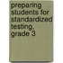 Preparing Students for Standardized Testing, Grade 3