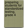 Preparing Students for Standardized Testing, Grade 4 door Janet P. Sitter