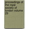 Proceedings of the Royal Society of London Volume 29 by Royal Society