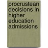 Procrustean Decisions in Higher Education Admissions door Maia Chankseliani