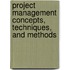 Project Management Concepts, Techniques, and Methods