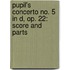 Pupil's Concerto No. 5 in D, Op. 22: Score and Parts