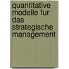 Quantitative Modelle Fur Das Strategische Management by Kurt Heidenberger