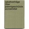 Rabattverträge Über Patentgeschützte Arzneimittel by Joachim Mandl