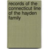 Records of the Connecticut Line of the Hayden Family by Jabez Haskell Hayden