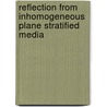 Reflection from Inhomogeneous Plane Stratified Media door Kay Irvin W