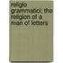 Religio Grammatici; The Religion of a Man of Letters